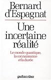 Image de Une incertaine réalité - Le monde quantique, la connaissance et la durée