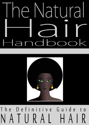 The Natural Hair Handbook: The Definitive Guide to Natural Hair (English Edition) livre