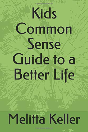 Preisvergleich Produktbild Kids Common Sense Guide to a Better Life
