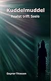 Kuddelmuddel Realist trifft Seele by Dagmar Thiessen
