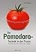 Die Pomodoro-Technik in der Praxis: Der einfache Weg, mehr in kürzerer Zeit zu erledigen by 