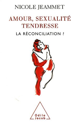 Télécharger Amour, sexualité, tendresse: La réconciliation ? PDF Ebook En Ligne