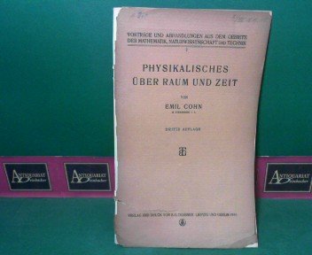 Physikalisches über Raum und Zeit. (= Vorträge und Abhandlungen aus dem Gebiete der Mathematik, Naturwissenschaft und Technik, Band 2).