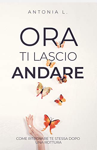 Antonia L. - Ora ti lascio andare (2020)