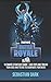 Produktbild Fortnite Battle Royale: The Ultimate Fortnite Strategy Guide + 400 Tips and Tricks For Kids and Teens to Dominate Fortnite!