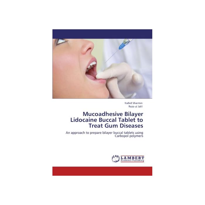 Buy Mucoadhesive Bilayer Lidocaine Buccal Tablet to Treat Gum Diseases