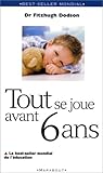Tout se joue avant 6 ans : How to Parent
