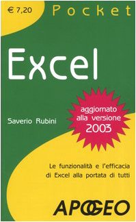Excel. Le funzionalità e l'efficacia di Excel alla portata di tutti libro