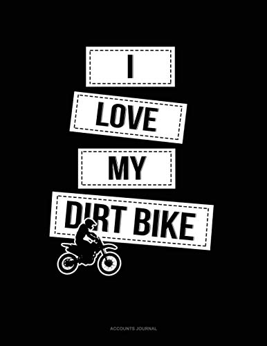 Preisvergleich Produktbild I Love My Dirt Bike: Accounts Journal