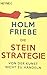 Die Stein-Strategie: Von der Kunst, nicht zu handeln by Holm Friebe