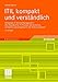 ITIL kompakt und verständlich: Effizientes IT Service Management - Den Standard für IT-Prozesse kennenlernen, verstehen und erfolgreich in der Praxis umsetzen by 