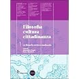 Filosofia cultura cittadinanza. Per le Scuole superiori. Con espansione online. La filosofia antica e medievale (Vol. 1)