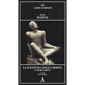 La scultura lingua morta e altri scritti
