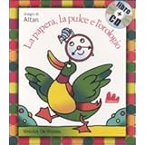 La papera, la pulce e l'orologio. Ediz. illustrata. Con CD Audio