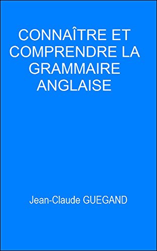 Download Connaître et comprendre la grammaire anglaise Download Connaître et comprendre la grammaire anglaise