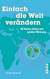 Image de Einfach die Welt verändern: 50 kleine Ideen mit großer Wirkung
