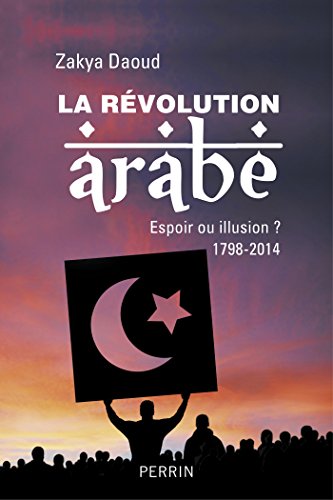 Télécharger La révolution arabe (1798-2014) Livre PDF Gratuit