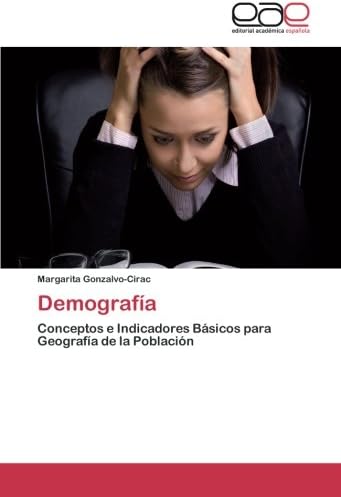 Demografía: Conceptos e Indicadores Básicos para Geografía de la Población