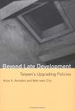 Image de Beyond Late Development: Taiwan's Upgrading Policies (MIT Press)