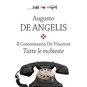 Il commissario De Vincenzi. Tutte le inchieste (Fogli volanti) Il commissario De Vincenzi. Tutte le inchieste (Fogli volanti)