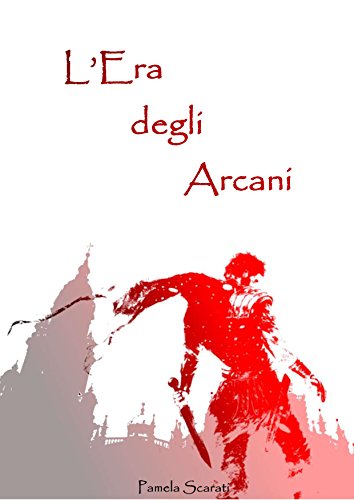 Download L' Era degli Arcani (L'Era degli Arcani Vol. 1) Download L' Era degli Arcani (L'Era degli Arcani Vol. 1)