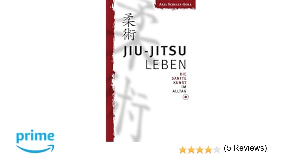 Jiujitsu leben die sanfte kunst im alltag