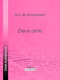Deux amis Guy de Maupassant Babelio