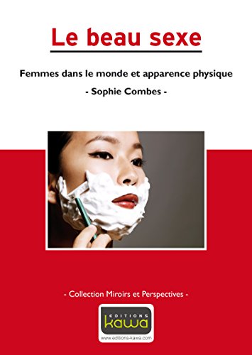 Download Le beau sexe - Femmes dans le monde et apparence physique (Miroirs et perspectives) Download Le beau sexe - Femmes dans le monde et apparence physique (Miroirs et perspectives)