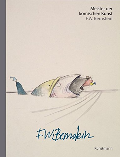 Meister der komischen Kunst: F.W. Bernstein