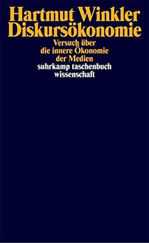 Diskursökonomie: Versuch über die innere Ökonomie der Medien (suhrkamp taschenbuch wissenschaft)