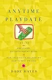 Image de Anytime Playdate: Inside the Preschool Entertainment Boom, or, How Television Became My Baby's Best Friend (English Edition)