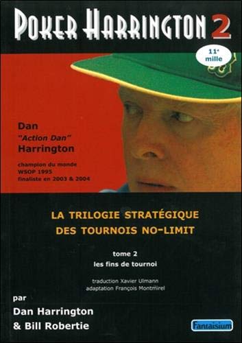 Poker Harrington 2 : La trilogie stratégique des tournois no-limit (Les fins de tournoi) Poker Harrington 2 : La trilogie stratégique des tournois no-limit (Les fins de tournoi)