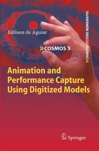 Animation and Performance Capture Using Digitized Models: 5 (Cognitive Systems Monographs)