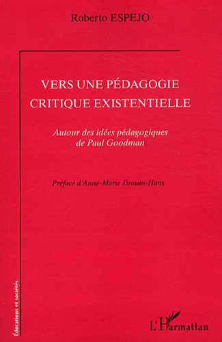 Vers une pédagogie critique existentielle : Autour des idées pédagogiques de Paul Goodman
