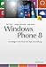 Produktbild Windows Phone 8: Grundlagen und Praxis der App-Entwicklung