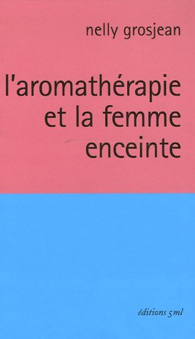 Download L'aromathérapie et la femme enceinte Download L'aromathérapie et la femme enceinte
