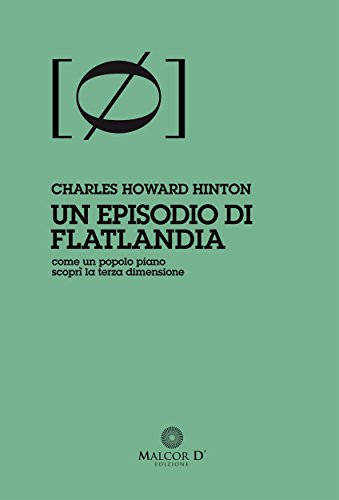 Un episodio di Flatlandia: come un popolo piano scoprì la terza dimensione (Persistenze Vol. 1)