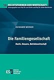 Image de Die Familiengesellschaft: Recht, Steuern, Betriebswirtschaft (Rechtsformen der Wirtschaft, Band 18)