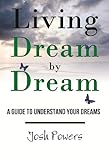 Image de Living Dream by Dream - A Guide to Understand Your Dreams (English Edition)