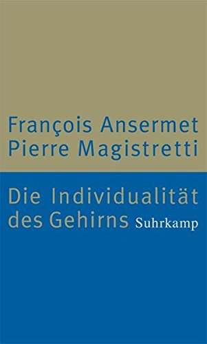 Download Die Individualität des Gehirns: Neurobiologie und Psychoanalyse Download Die Individualität des Gehirns: Neurobiologie und Psychoanalyse