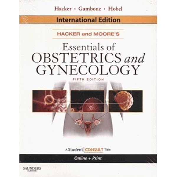 Hacker & Moore's Essentials of Obstetrics and Gynecology : Buy