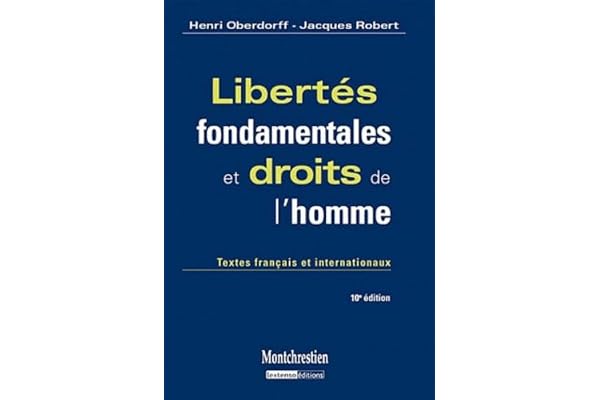 Libertés fondamentales et droits de l'homme: Textes français et internationaux