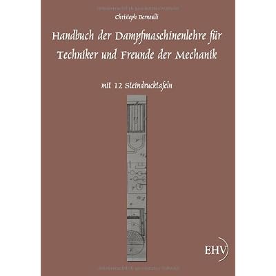 [PDF] Download Handbuch der Dampfmaschinenlehre für Techniker und Freunde der Mechanik: mit 12 Steindrucktafeln Kostenlos