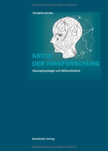 Download Kritik der Hirnforschung: Neurophysiologie und Willensfreiheit Download Kritik der Hirnforschung: Neurophysiologie und Willensfreiheit