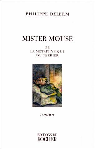 couverture de : Mister Mouse ou La m&eacute;taphysique du terrier