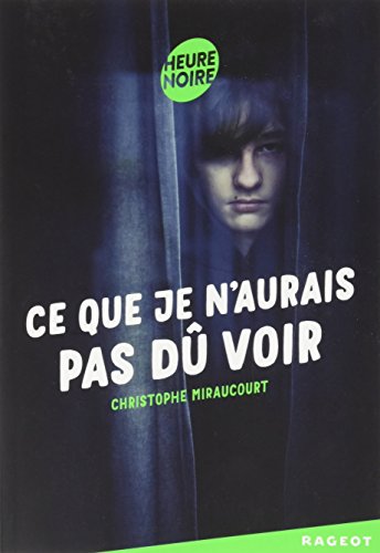 couverture de : Ce que je n'aurais pas d&ucirc; voir