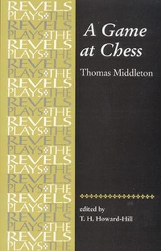 Download A Game at Chess: Thomas Middleton (The Revels Plays) Download A Game at Chess: Thomas Middleton (The Revels Plays)