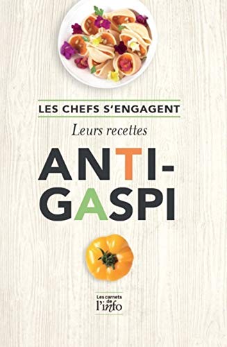 Download Les chefs s'engagent - leurs recettes anti-gaspi Download Les chefs s'engagent - leurs recettes anti-gaspi
