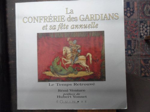 couverture de : Confr&eacute;rie des Gardians et sa f&ecirc;te annuelle