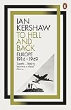 To Hell and Back: Europe, 1914-1949 (Penguin History of Europe 8) by 